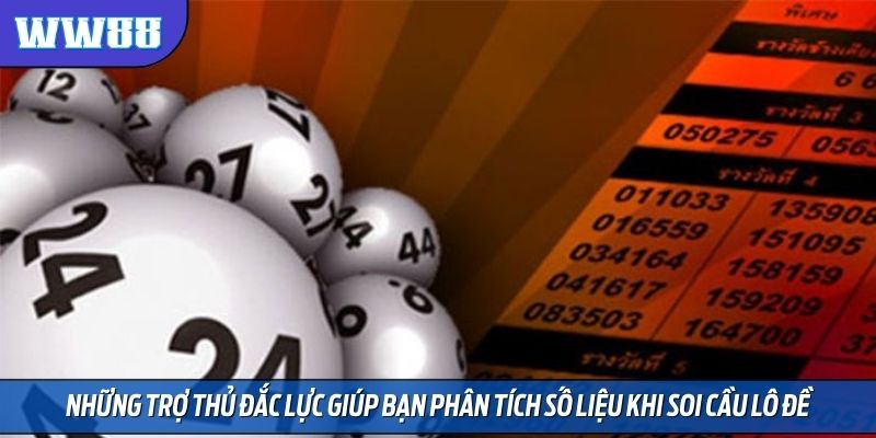 Những trợ thủ đắc lực giúp bạn phân tích số liệu khi soi cầu lô đề