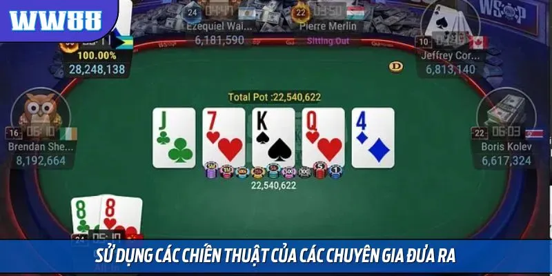 Sử dụng các chiến thuật của các chuyên gia đưa ra để giành phần thắng