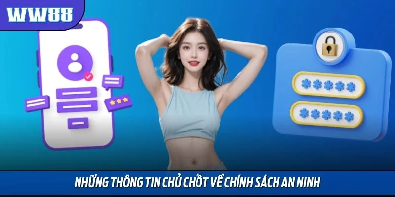 Những thông tin chủ chốt về chính sách an ninh