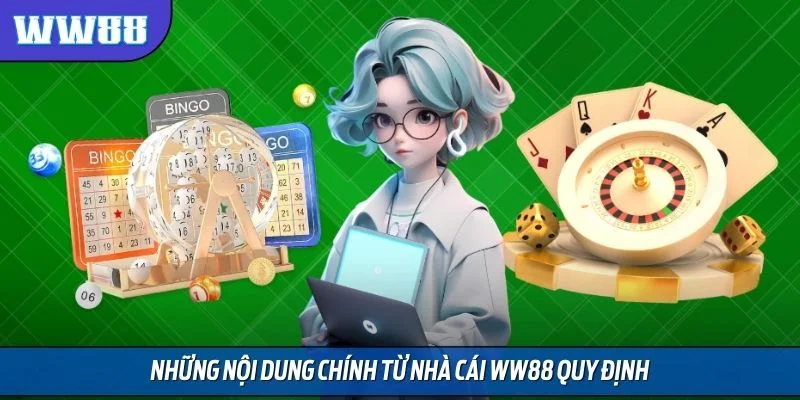 Những nội dung chính từ nhà cái WW88 quy định