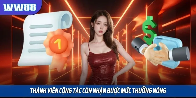 Thành viên cộng tác còn nhận được mức thưởng nóng