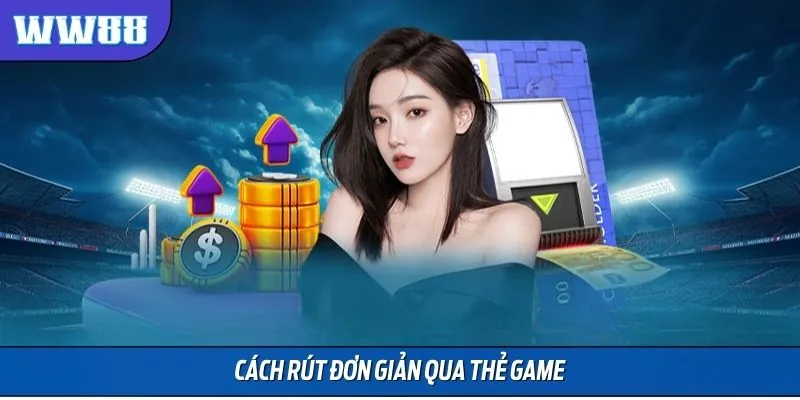 4 bước hướng dẫn rút tiền qua thẻ game
