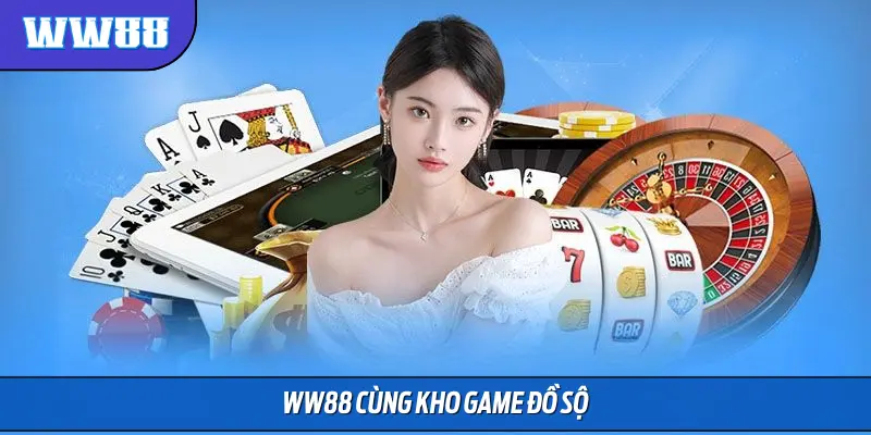 WW88 cùng kho game đồ sộ