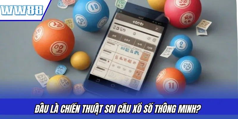 Đâu là chiến thuật soi cầu xổ số thông minh? 