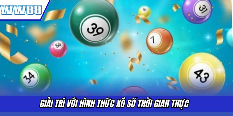 Giải trí với hình thức xổ số thời gian thực