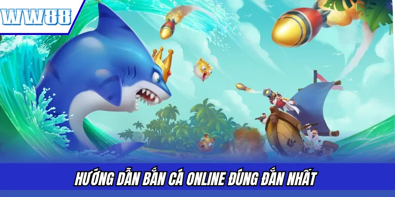 Hướng dẫn bắn cá online đúng đắn nhất