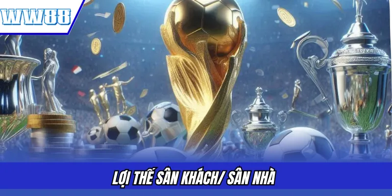 Lợi thế sân khách/ sân nhà