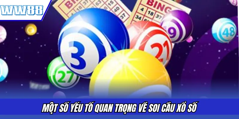 Một số yếu tố quan trọng về soi cầu xổ số 