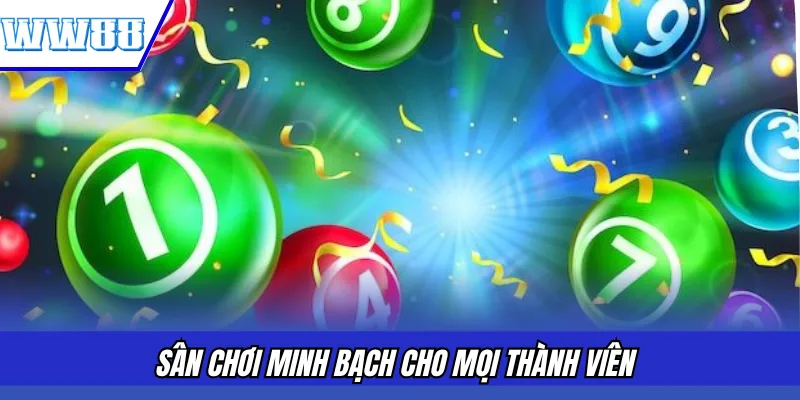 Sân chơi minh bạch cho mọi thành viên