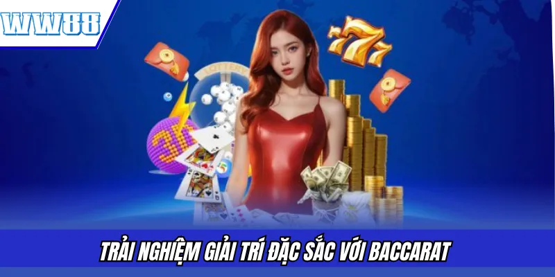 Trải nghiệm giải trí đặc sắc với Baccarat